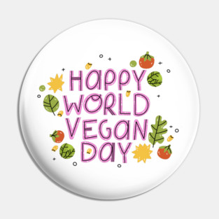 Happy World Vegan Day Pin