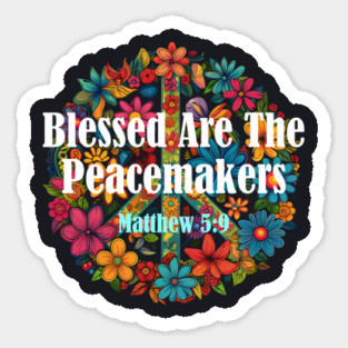 Blessed Are The Peacemakers Matthew 5:9 Sticker