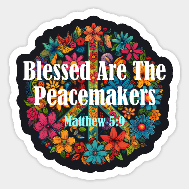 Blessed Are The Peacemakers Matthew 5:9 Sticker by Charles's Store 8