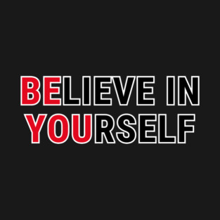 Believe In Yourself T-Shirt
