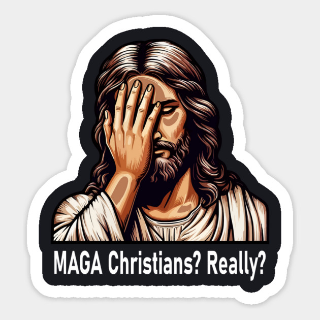 MAGA Christians? Really? Magnet by Charles's Store 8