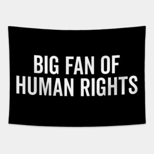 Big Fan of Human Rights Tapestry