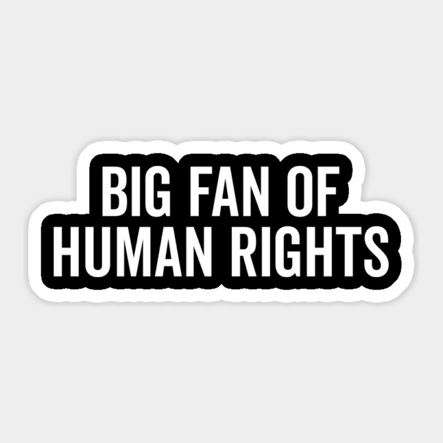 Big Fan of Human Rights Sticker by Frank Ring