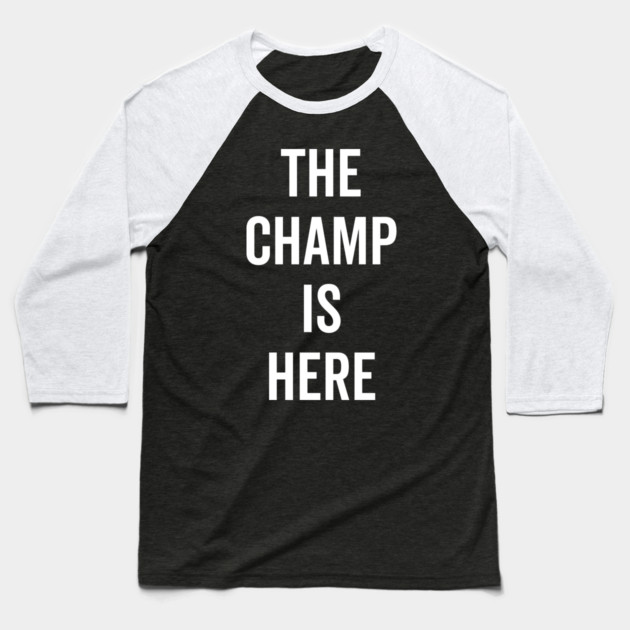 The Champ Is Here Baseball T-Shirt by Frank Ring