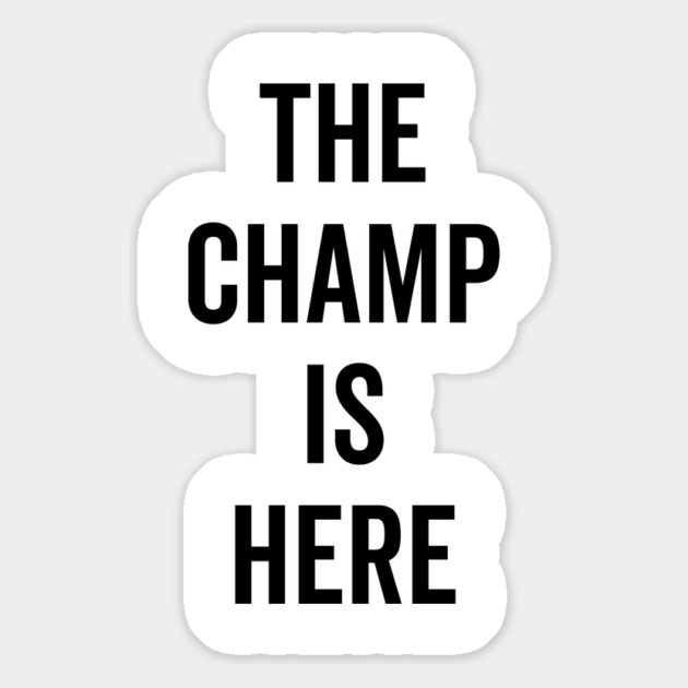 The Champ Is Here Magnet by Frank Ring