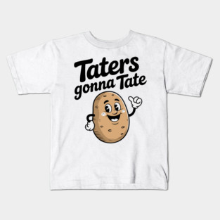 Taters Gonna Tate Kids T-Shirt