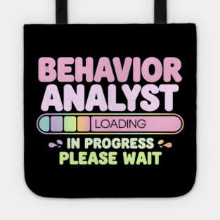 Behavior Analyst Loading Funny Progress Bar Tote
