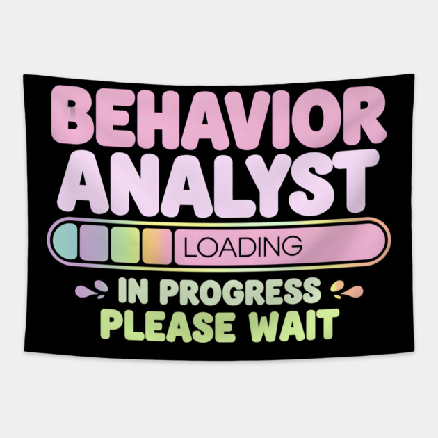 Behavior Analyst Loading Funny Progress Bar Tapestry by MakerMind8.2