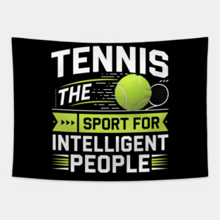 Tennis – The Sport for Intelligent People Funny Tapestry