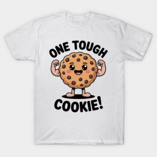One Tough Cookie T-Shirt