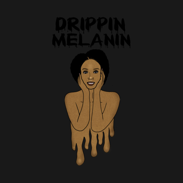 Drippin Melanin Afro Black History by logiamerch
