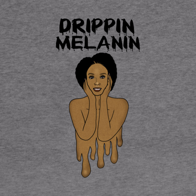Drippin Melanin Afro Black History by logiamerch
