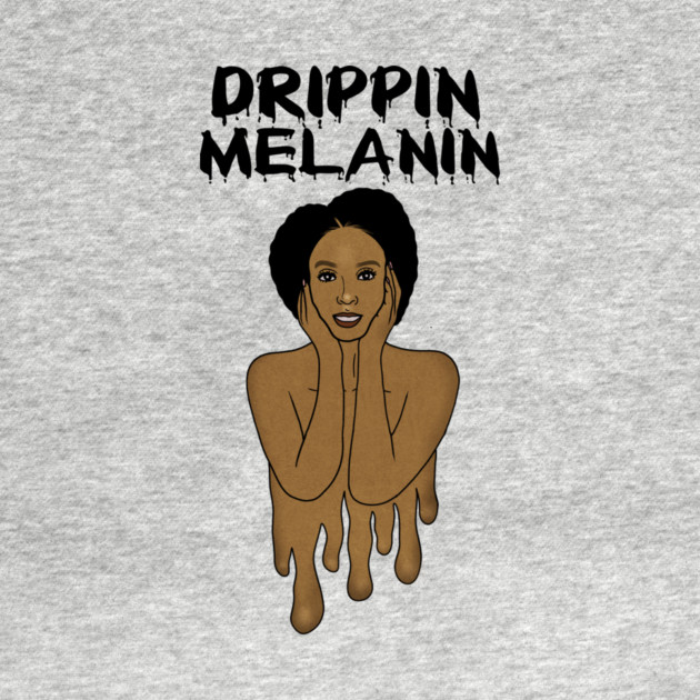 Drippin Melanin Afro Black History by logiamerch