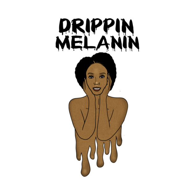 Drippin Melanin Afro Black History by logiamerch