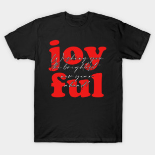 Joyful Wishing you the brightest new year ahead! T-Shirt