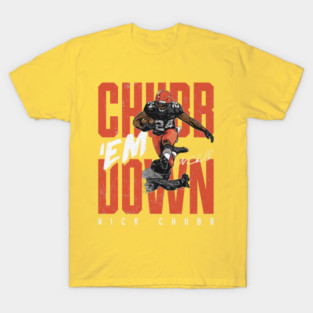 Nick Chubb Cleveland Chubb Em Down T-Shirt