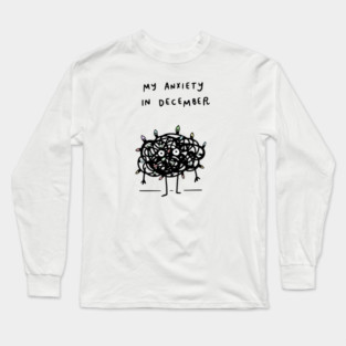 Funny My Anxiety In December Long Sleeve T-Shirt