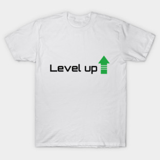 Level up! T-Shirt
