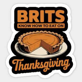 Brits Know How to Eat on Thanksgiving Sticker