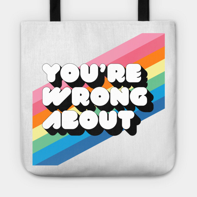 You're Wrong About Logo Tote by Youre Wrong About