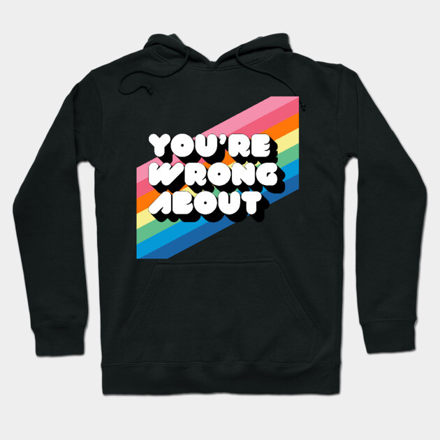 You're Wrong About Logo Hoodie by Youre Wrong About