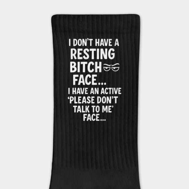 Resting Bitch Face Funny Sarcastic Slogan by Designed By Marty