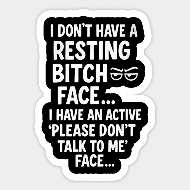 Resting Bitch Face Funny Sarcastic Slogan Magnet by Designed By Marty
