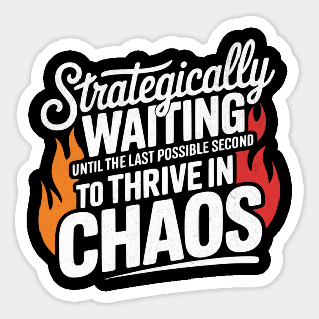 Strategically Waiting Funny Slogan Magnet by Designed By Marty
