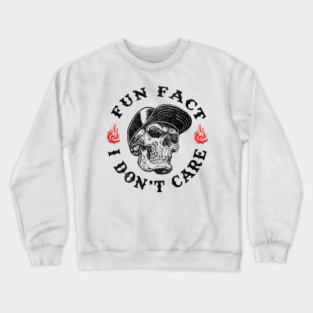 Fun Fact I Don'T Care Skeleton Sarcastic Crewneck Sweatshirt