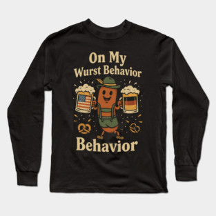 Oktoberfest On My Wurst Behavior Funny German Men Women Long Sleeve T-Shirt