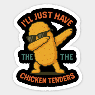 I’ll-Just-Have-The-Chicken-Tenders Magnet