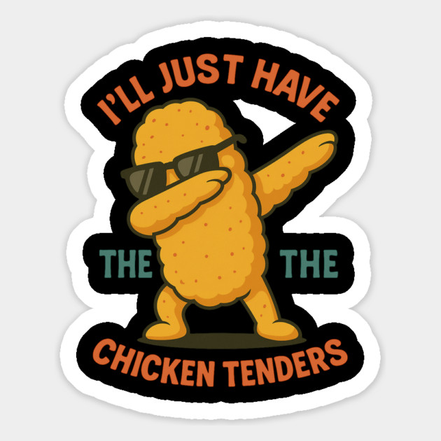 I’ll-Just-Have-The-Chicken-Tenders Magnet by ArtistTee ⭐⭐⭐⭐⭐