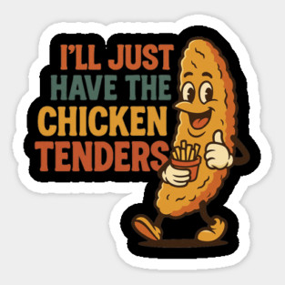 I’ll Just Have The Chicken Tenders Magnet