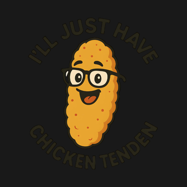 I’ll Just Have The Chicken Tenders Funny Retro Food Quote | Cartoon Dabbing Nugget Fast Food Humor by ArtistTee ⭐⭐⭐⭐⭐