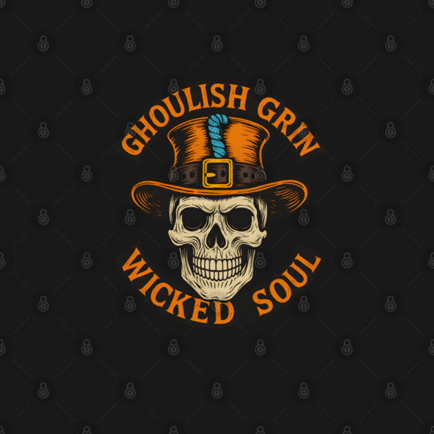 Ghoulish Grin Wicked Soul - Vintage Skull Halloween Design with Haunted Attitude by WarFX Designs