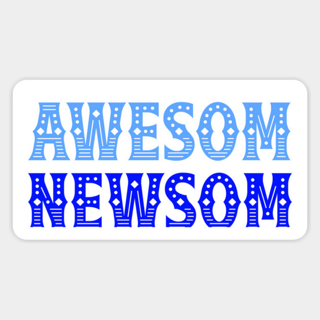 Awesom Newsom, Gavin Newsom 2028, Support Newsom for President. Newsom #48 in '28, Deliberate misspelling, get noticed! Magnet by Luxinda