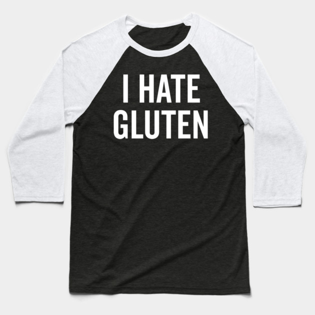 I Hate Gluten Baseball T-Shirt by Frank Ring