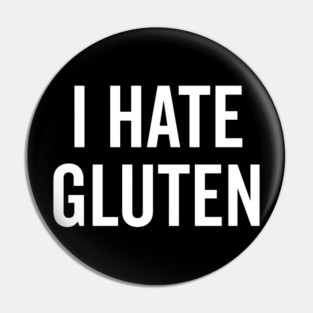 I Hate Gluten Pin
