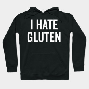 I Hate Gluten Hoodie