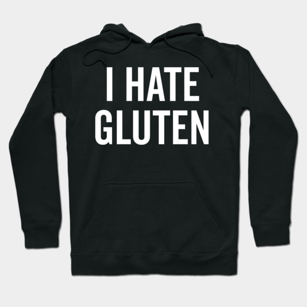 I Hate Gluten Hoodie by Frank Ring