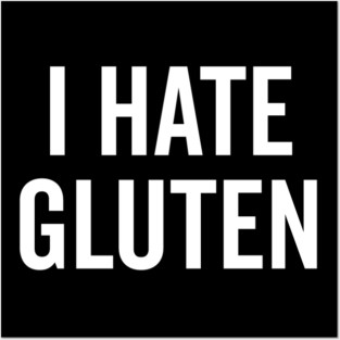 I Hate Gluten Posters and Art