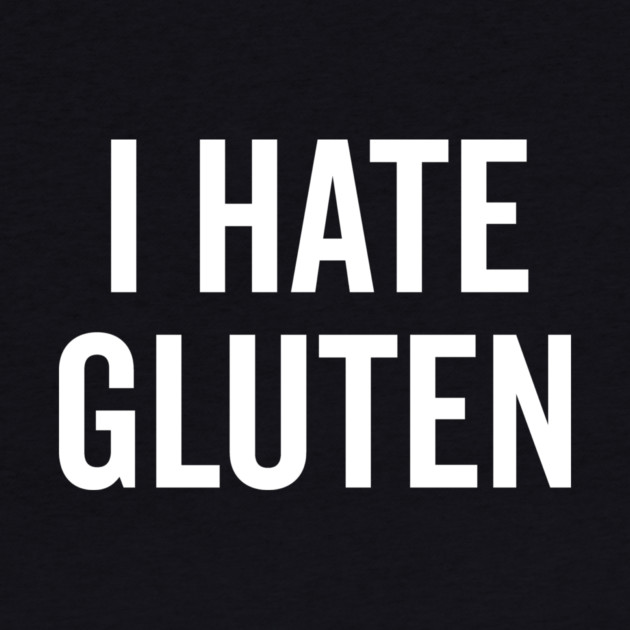 I Hate Gluten by Frank Ring