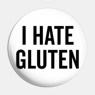 I Hate Gluten Pin