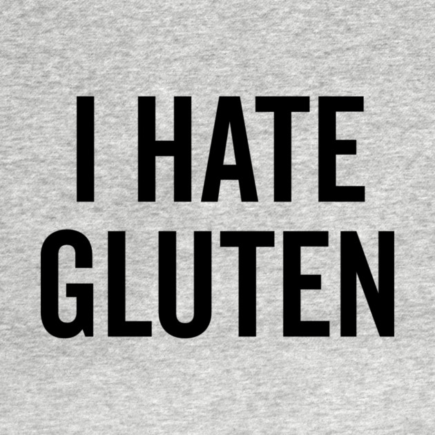 I Hate Gluten by Frank Ring