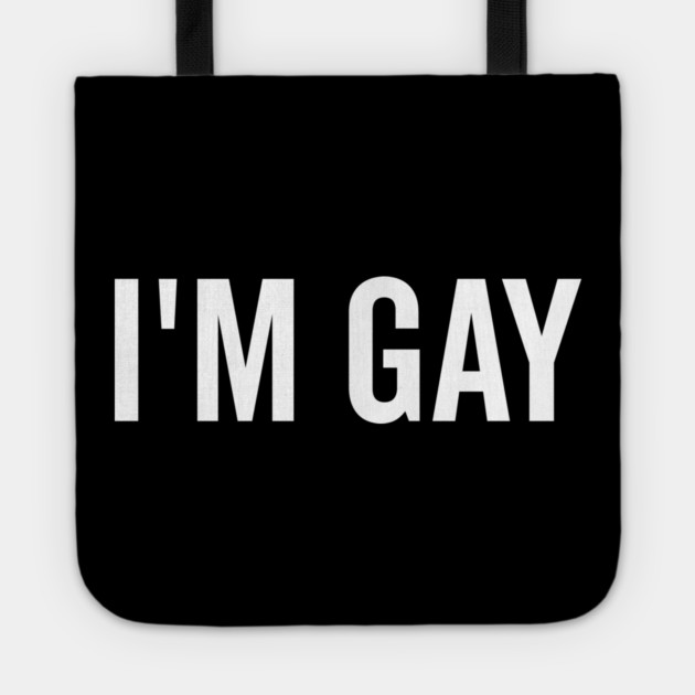 I’m Gay Tote by Frank Ring