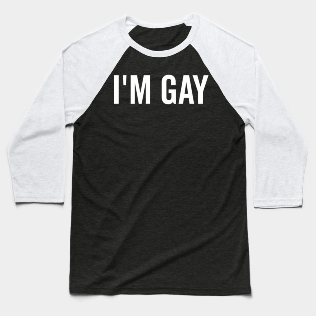 I’m Gay Baseball T-Shirt by Frank Ring