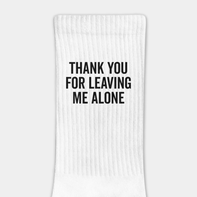 Thank You For Leaving Me Alone by Frank Ring