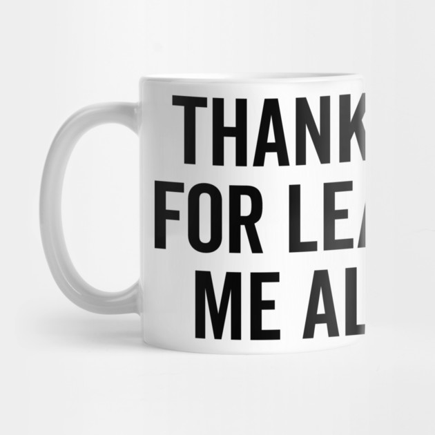 Thank You For Leaving Me Alone by Frank Ring