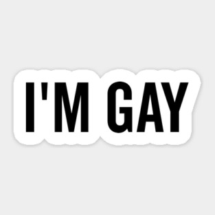 I’m Gay Sticker