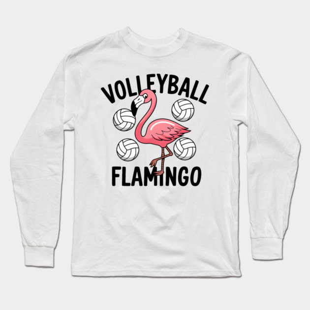 Funny Volleyball Flamingo Shirt – Cute Volleyball Animal Long Sleeve T-Shirt by MakerMind8.2